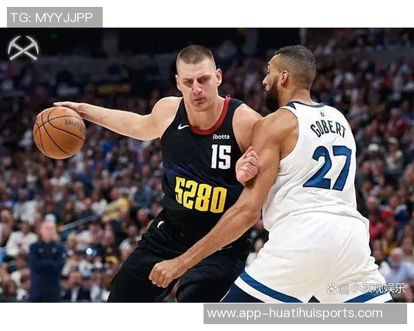 约基奇称赞阿德尔曼轮换策略强调表现优异者留场的重要性